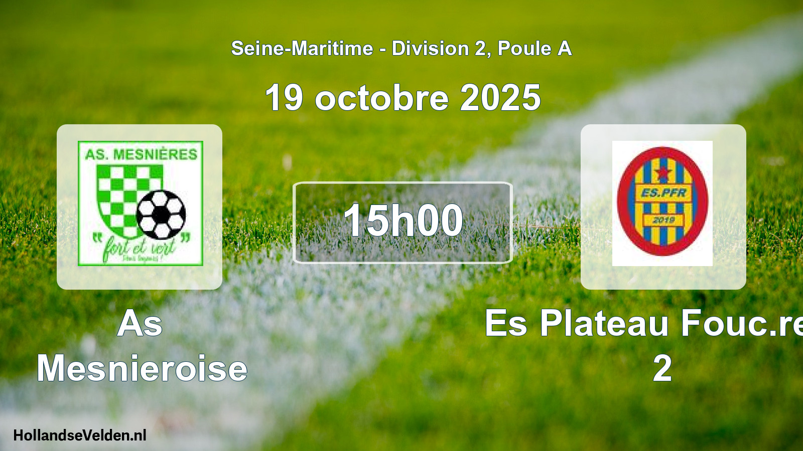Geplande wedstrijd: As Mesnieroise - Es Plateau Fouc.real 2 (19 oktober 2025)