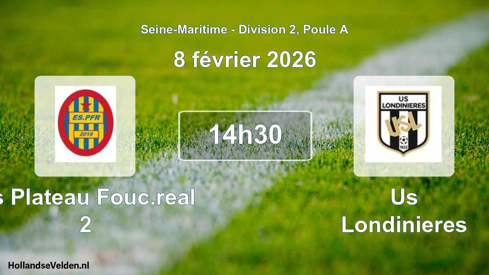 Scheduled Match: Es Plateau Fouc.real 2 - Us Londinieres (8 February 2026)