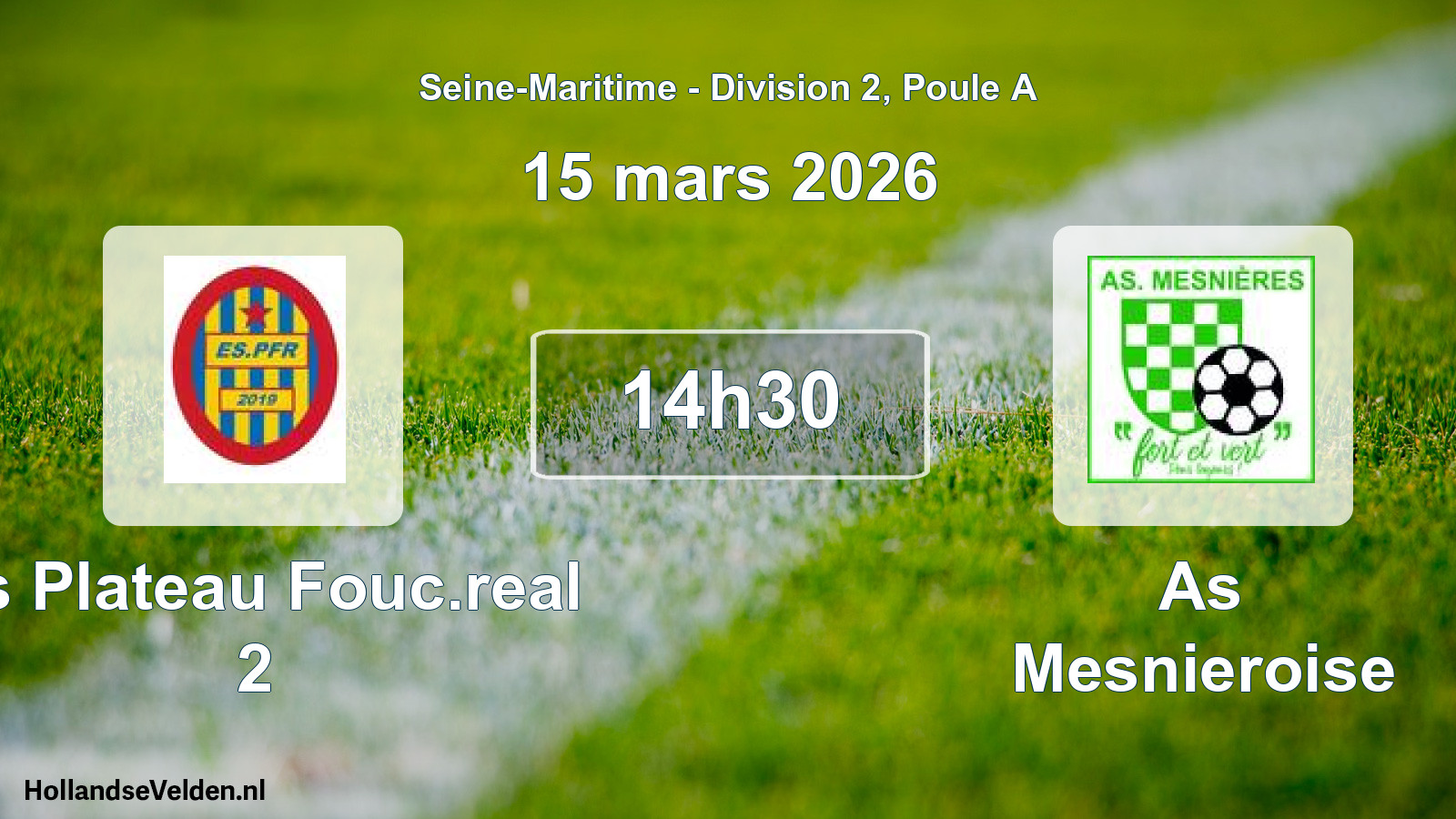Geplande wedstrijd: Es Plateau Fouc.real 2 - As Mesnieroise (15 mars 2026)