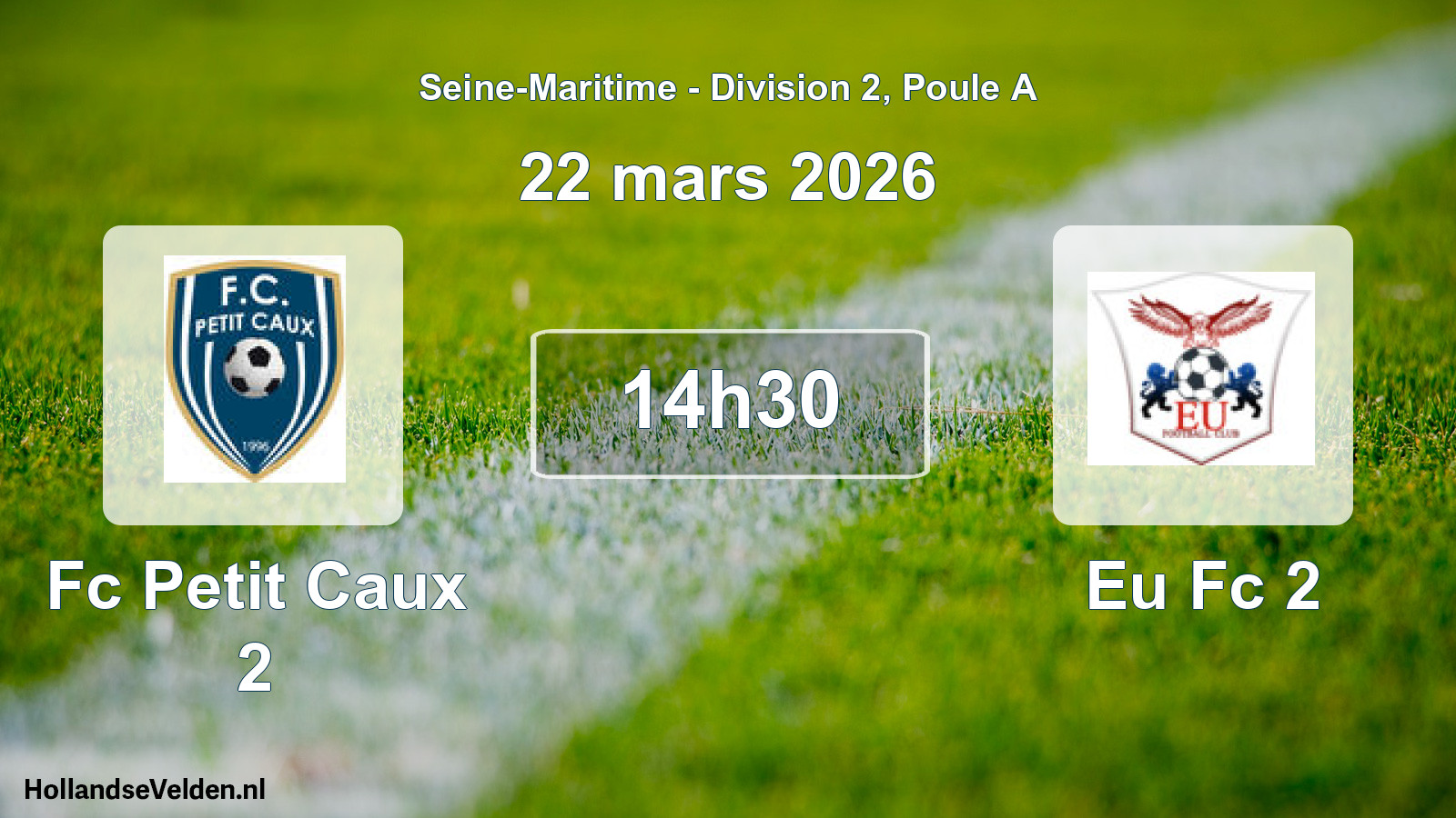Geplande wedstrijd: Fc Petit Caux 2 - Eu Fc 2 (22 mars 2026)