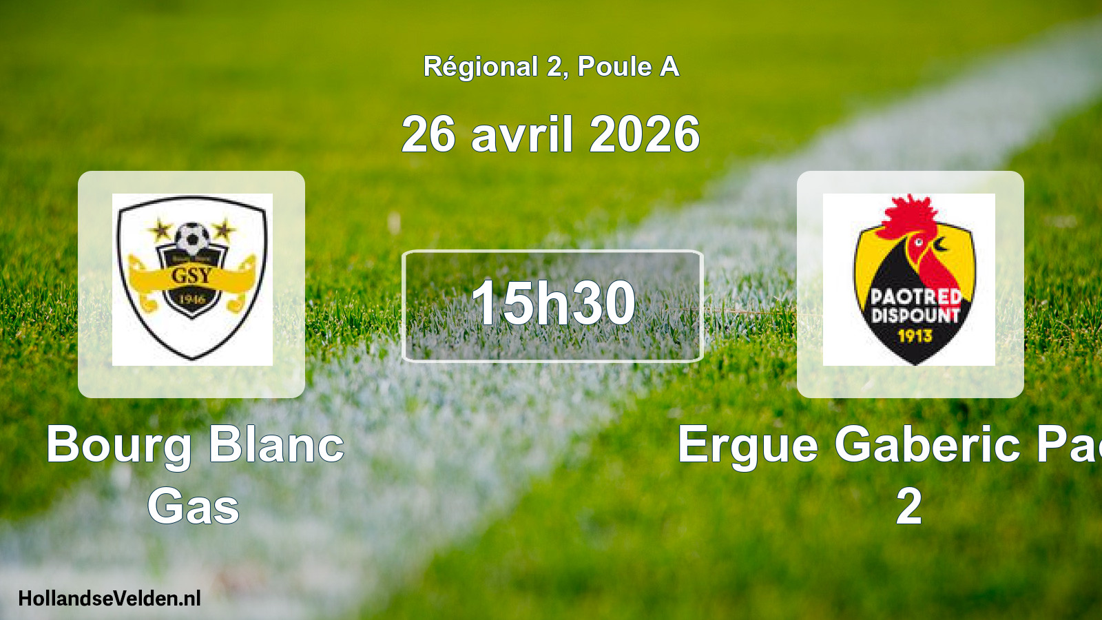 Geplande wedstrijd: Bourg Blanc Gas - Ergue Gaberic Paot 2 (26 april 2026)