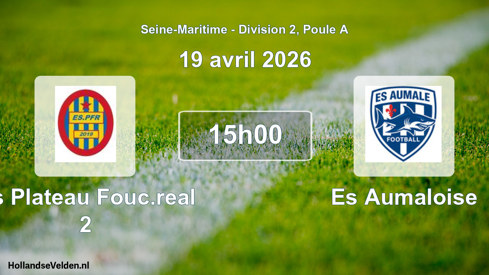 Geplande wedstrijd: Es Plateau Fouc.real 2 - Es Aumaloise (19 april 2026)