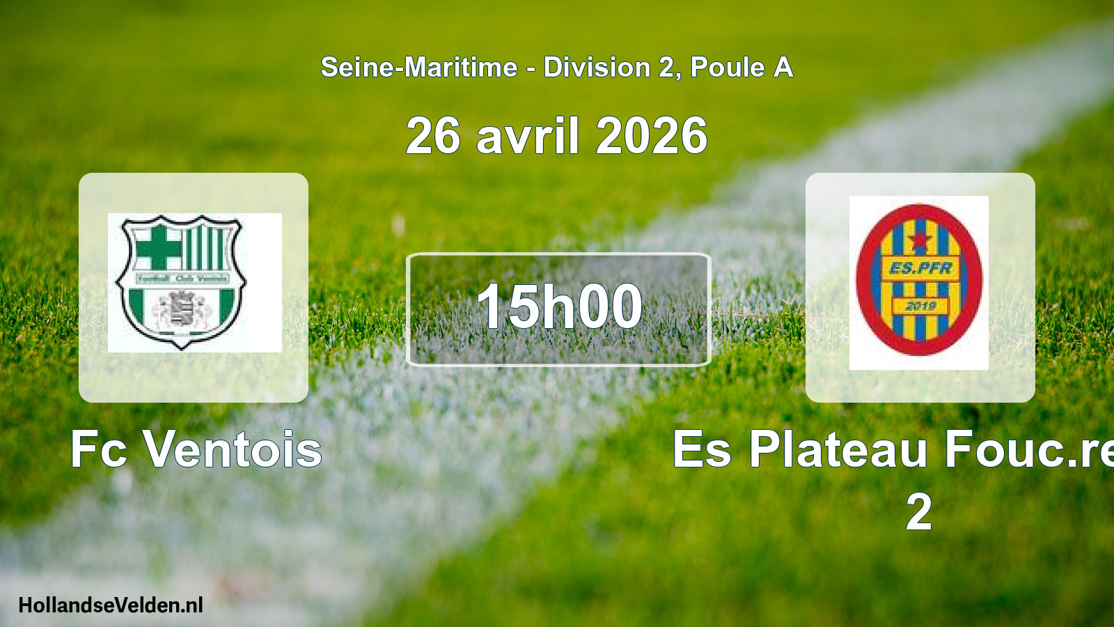 Geplande wedstrijd: Fc Ventois - Es Plateau Fouc.real 2 (26 april 2026)