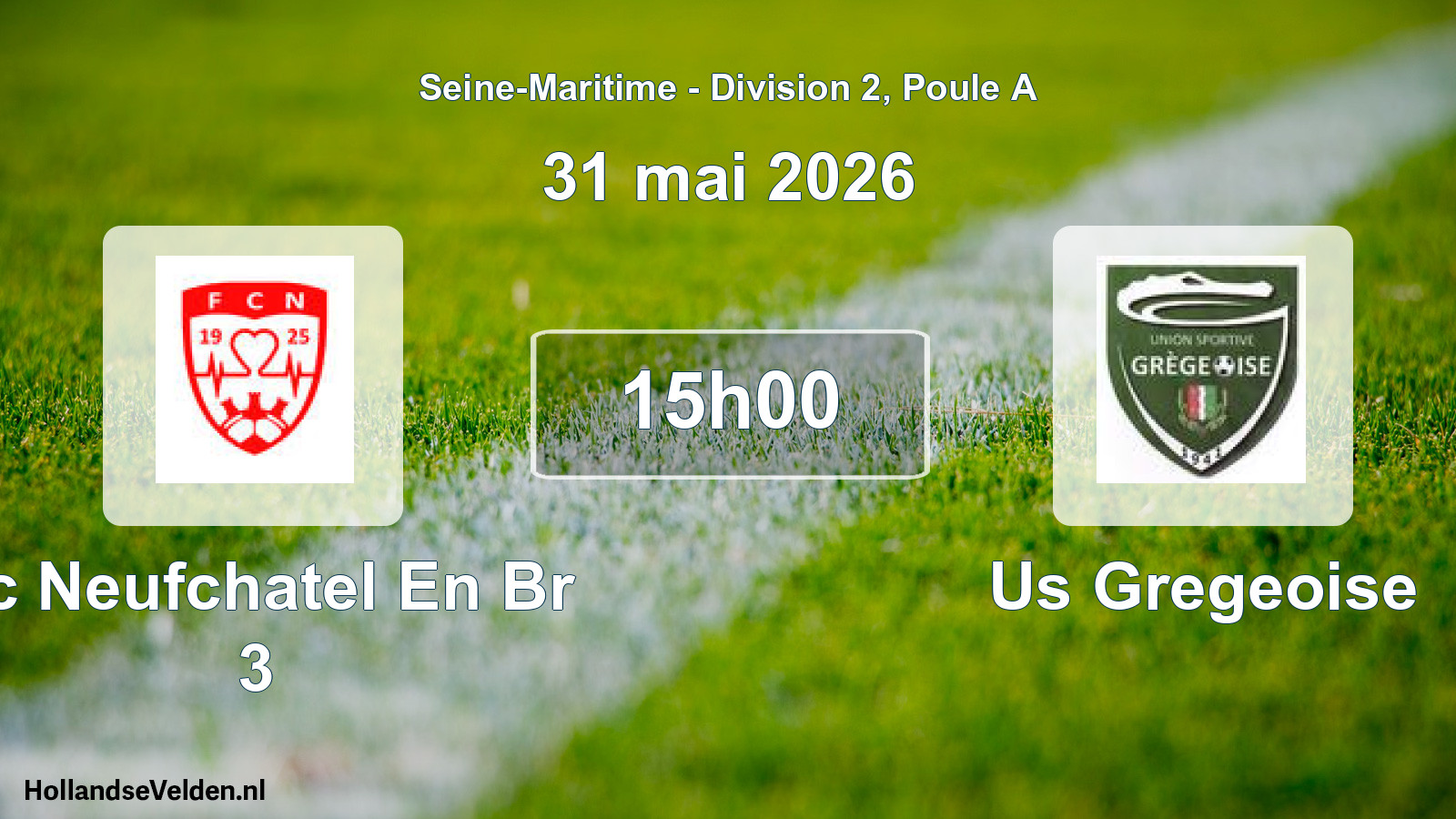 Geplande wedstrijd: Fc Neufchatel En Br 3 - Us Gregeoise (31 mai 2026)