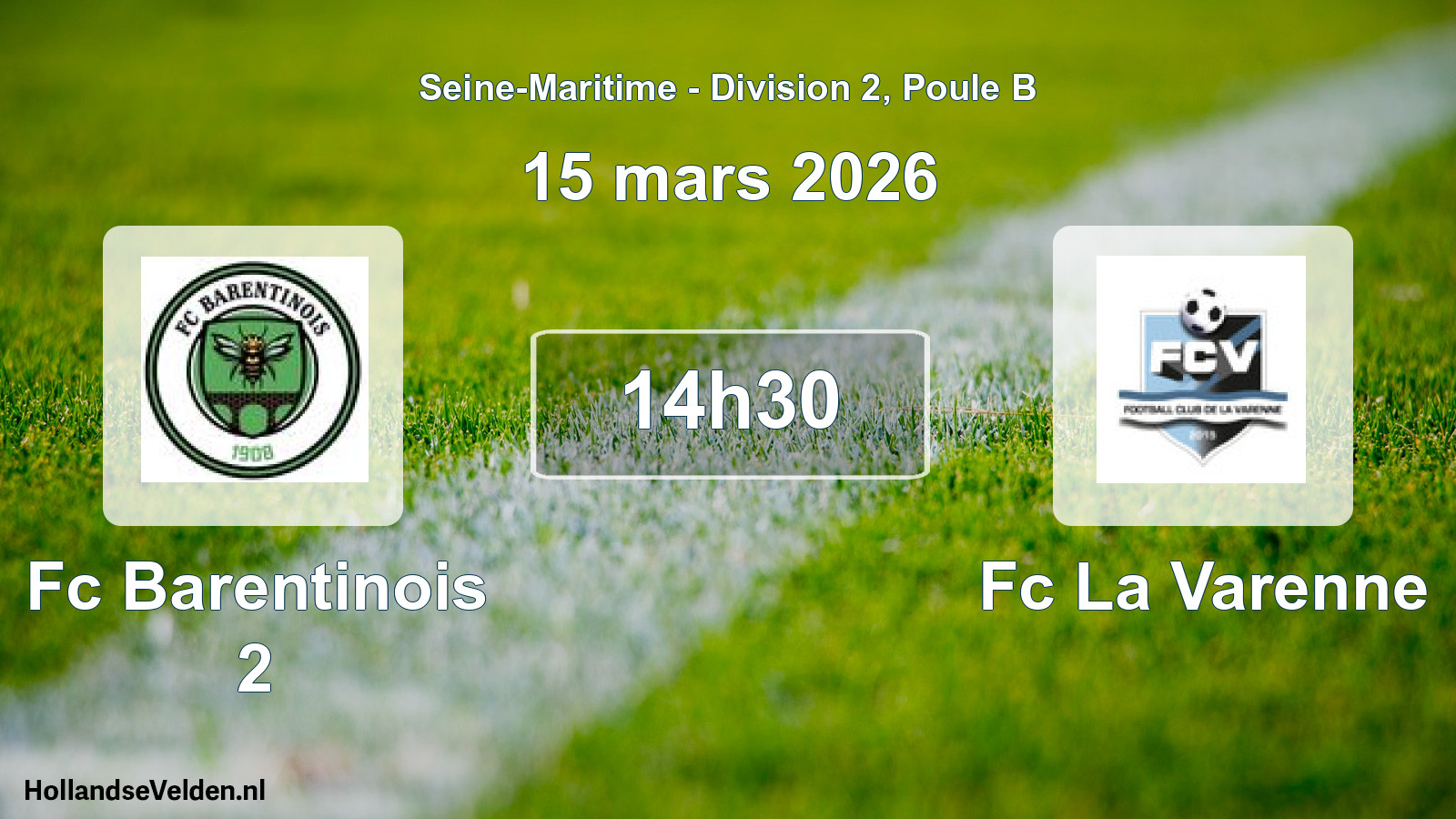 Scheduled Match: Fc Barentinois 2 - Fc La Varenne (15 March 2026)