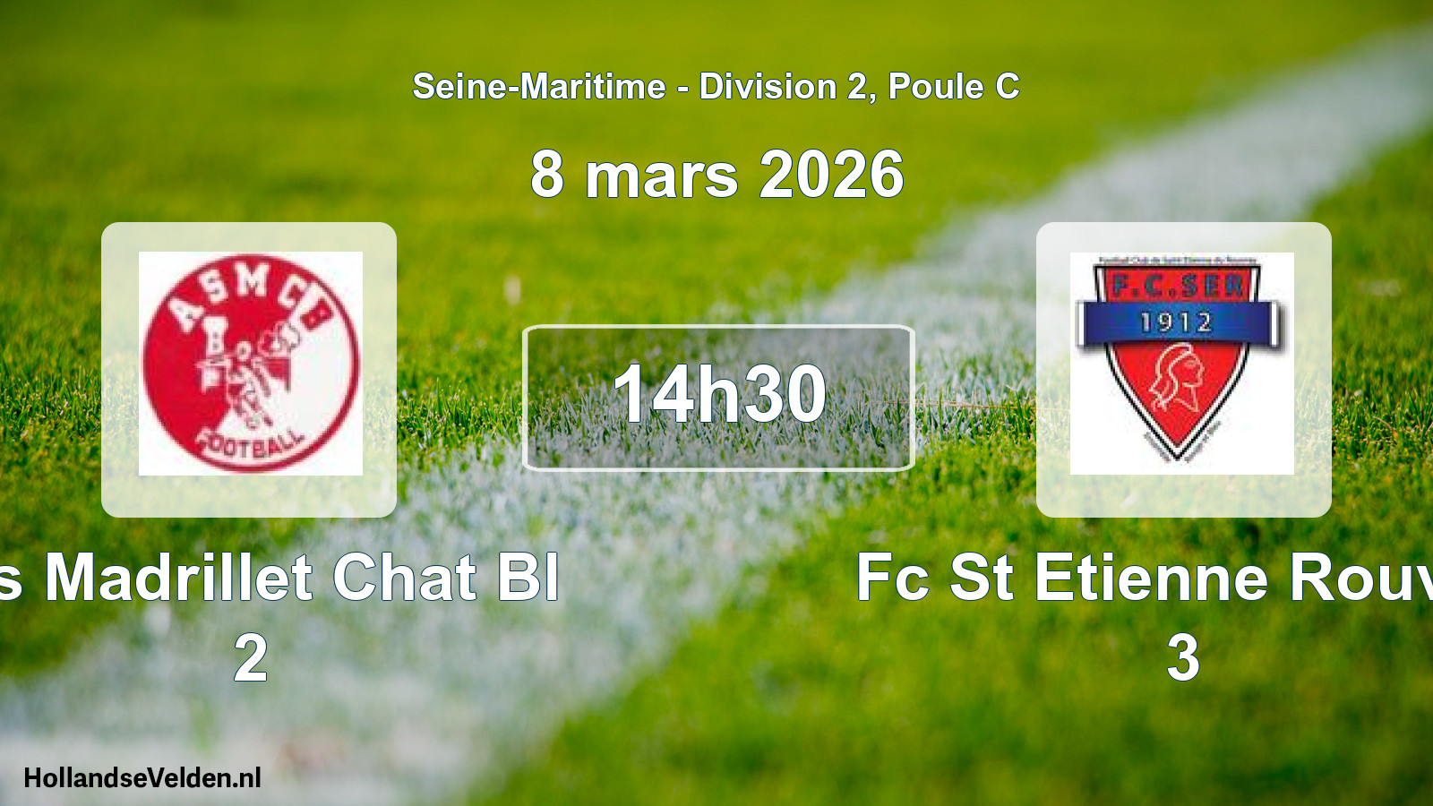 Scheduled Match: As Madrillet Chat Bl 2 - Fc St Etienne Rouvra 3 (8 March 2026)