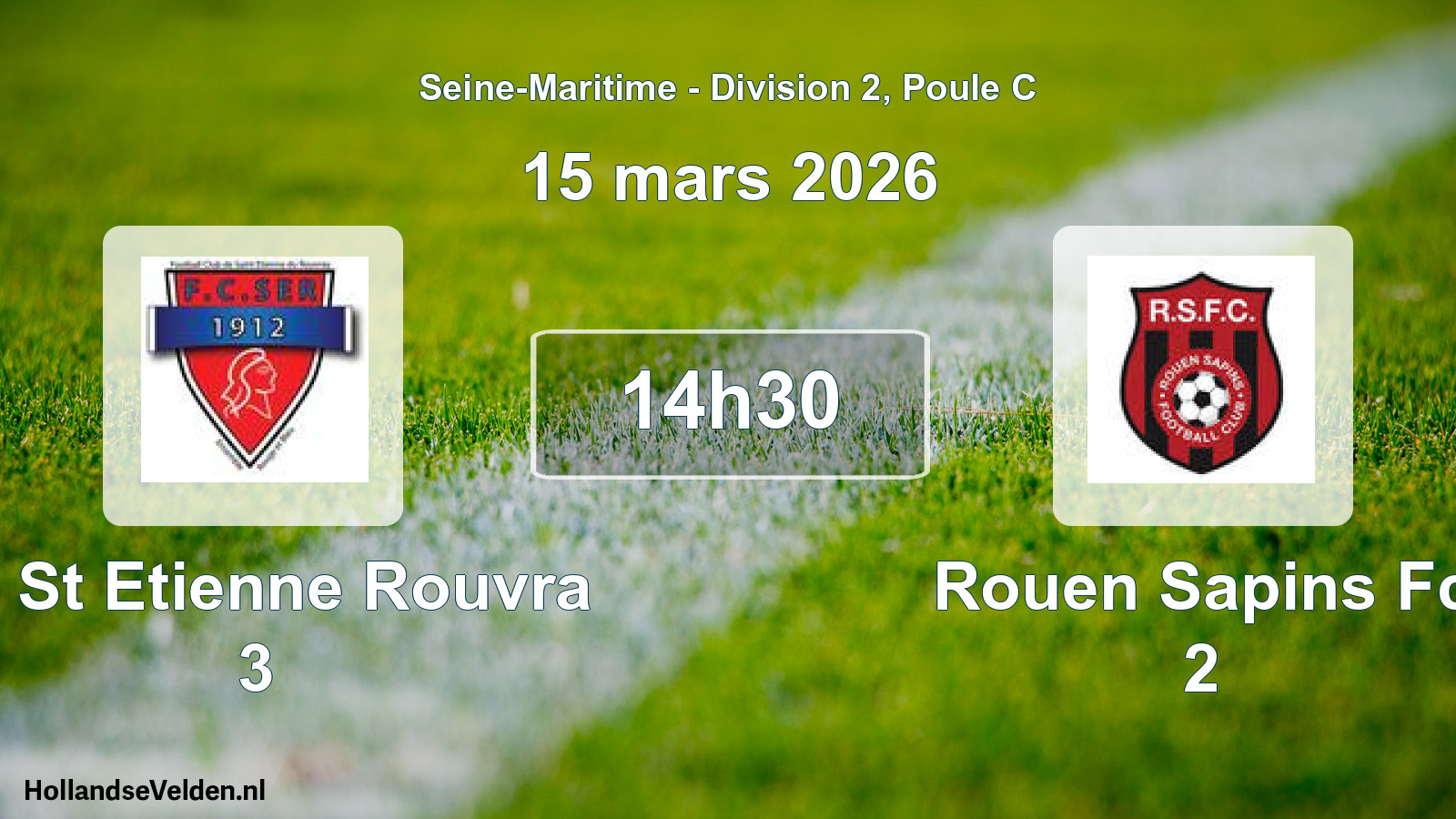 Scheduled Match: Fc St Etienne Rouvra 3 - Rouen Sapins Fc 2 (15 March 2026)