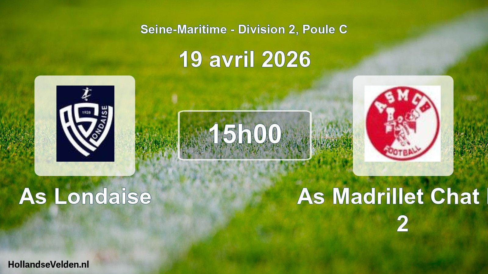 Scheduled Match: As Londaise - As Madrillet Chat Bl 2 (19 April 2026)