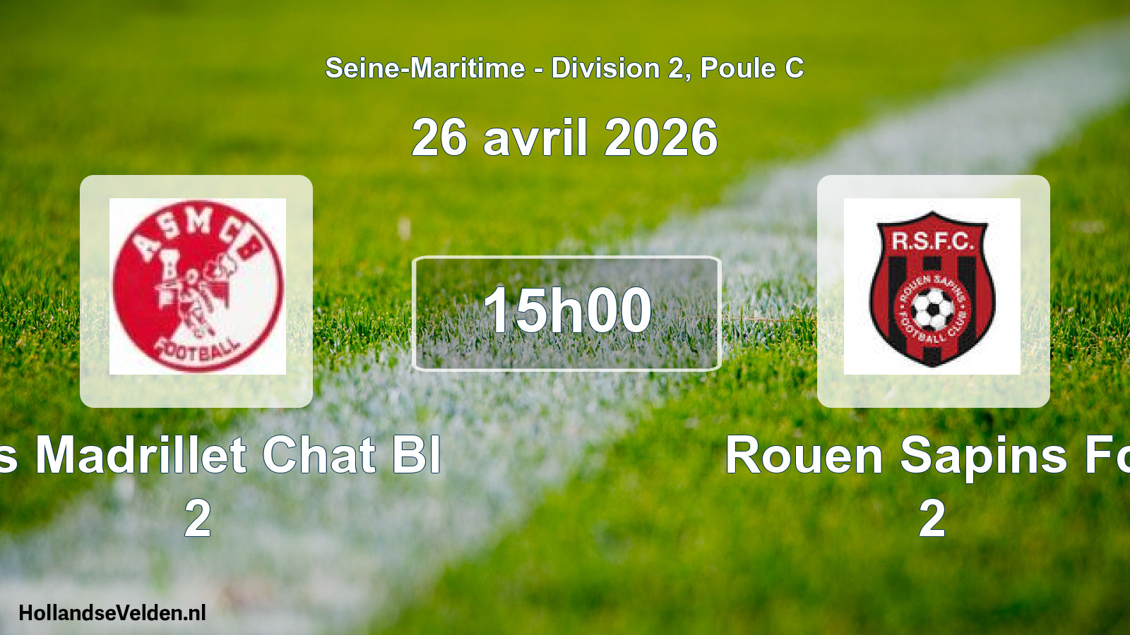 Geplande wedstrijd: As Madrillet Chat Bl 2 - Rouen Sapins Fc 2 (26 april 2026)