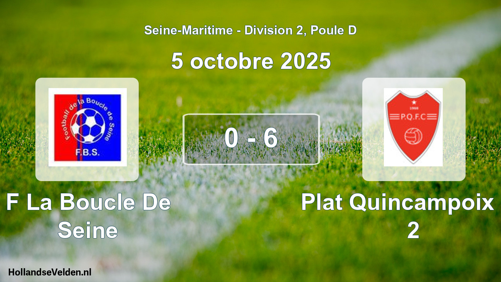 Total number of matches played: F La Boucle De Seine - Plat Quincampoix Fc 2 0 - 6 (5 October 2025)