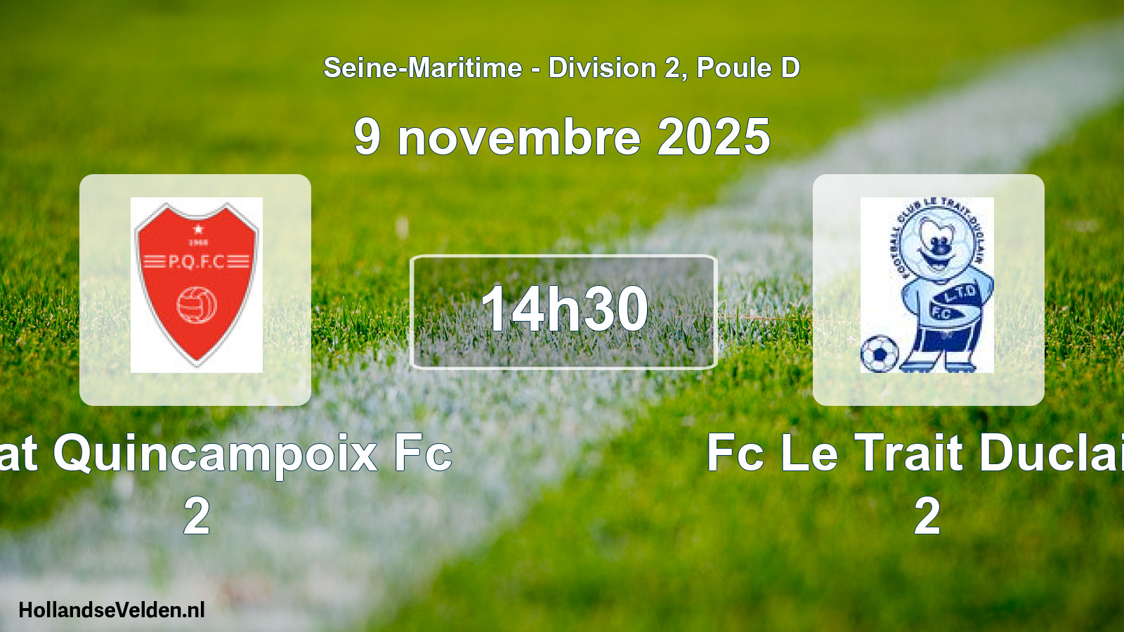 Geplande wedstrijd: Plat Quincampoix Fc 2 - Fc Le Trait Duclair 2 (9 novembre 2025)