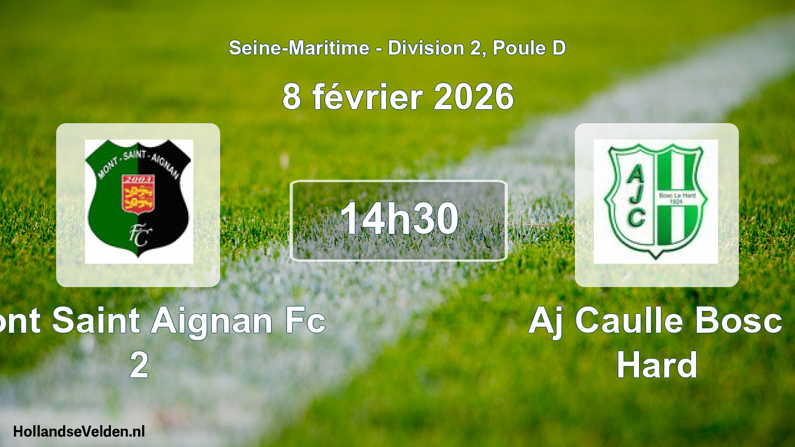 Scheduled Match: Mont Saint Aignan Fc 2 - Aj Caulle Bosc Hard (8 February 2026)