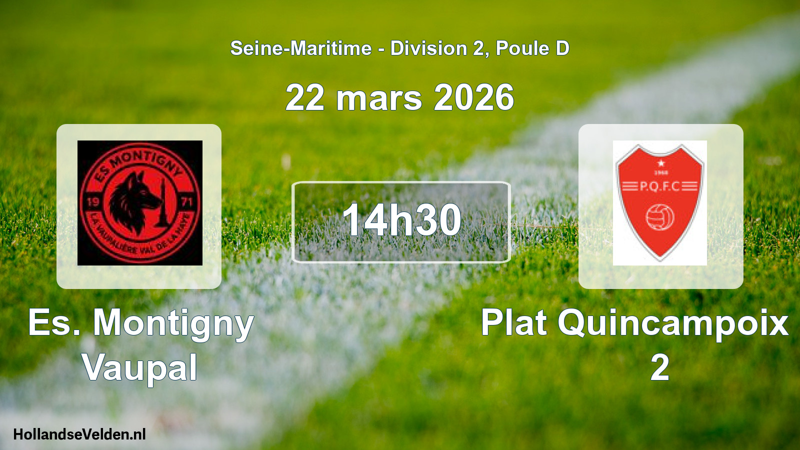 Scheduled Match: Es. Montigny Vaupal - Plat Quincampoix Fc 2 (22 March 2026)