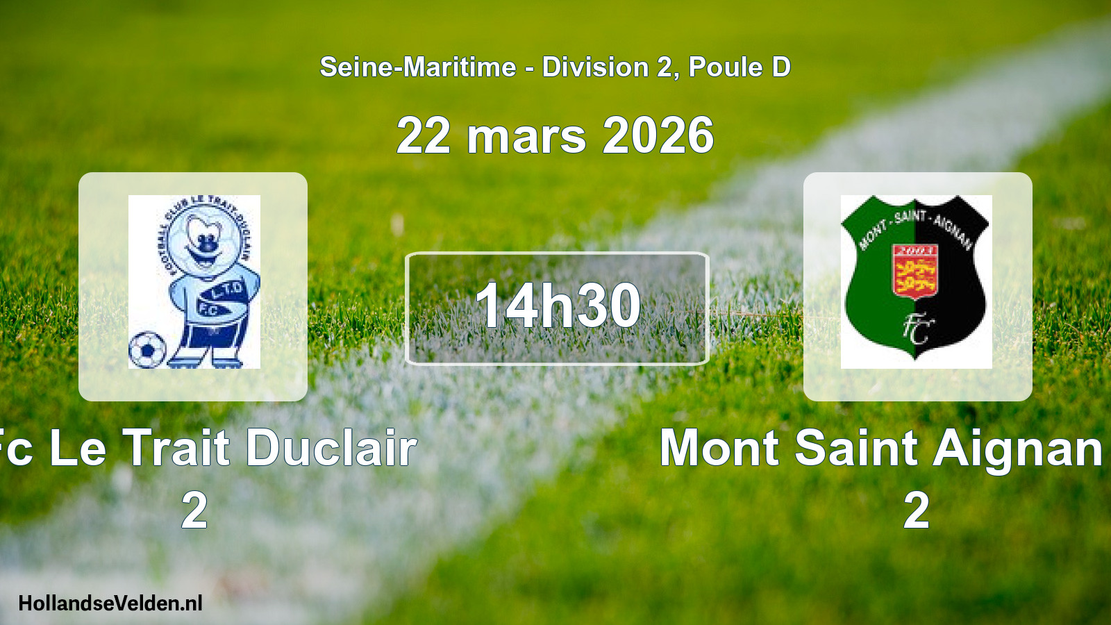 Geplande wedstrijd: Fc Le Trait Duclair 2 - Mont Saint Aignan Fc 2 (22 mars 2026)