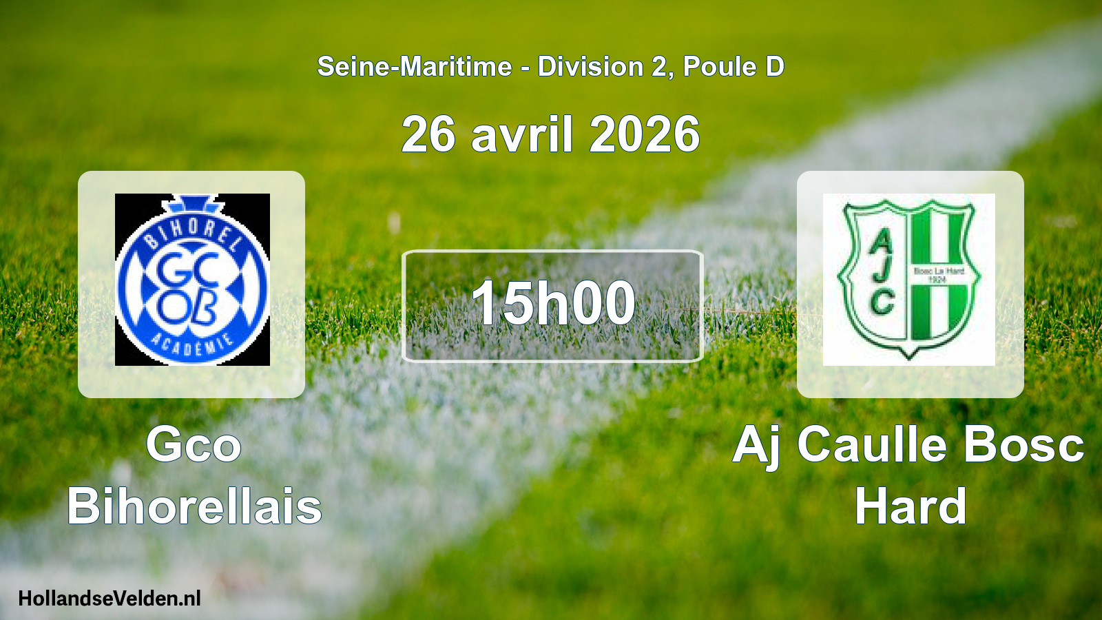 Scheduled Match: Gco Bihorellais - Aj Caulle Bosc Hard (26 April 2026)
