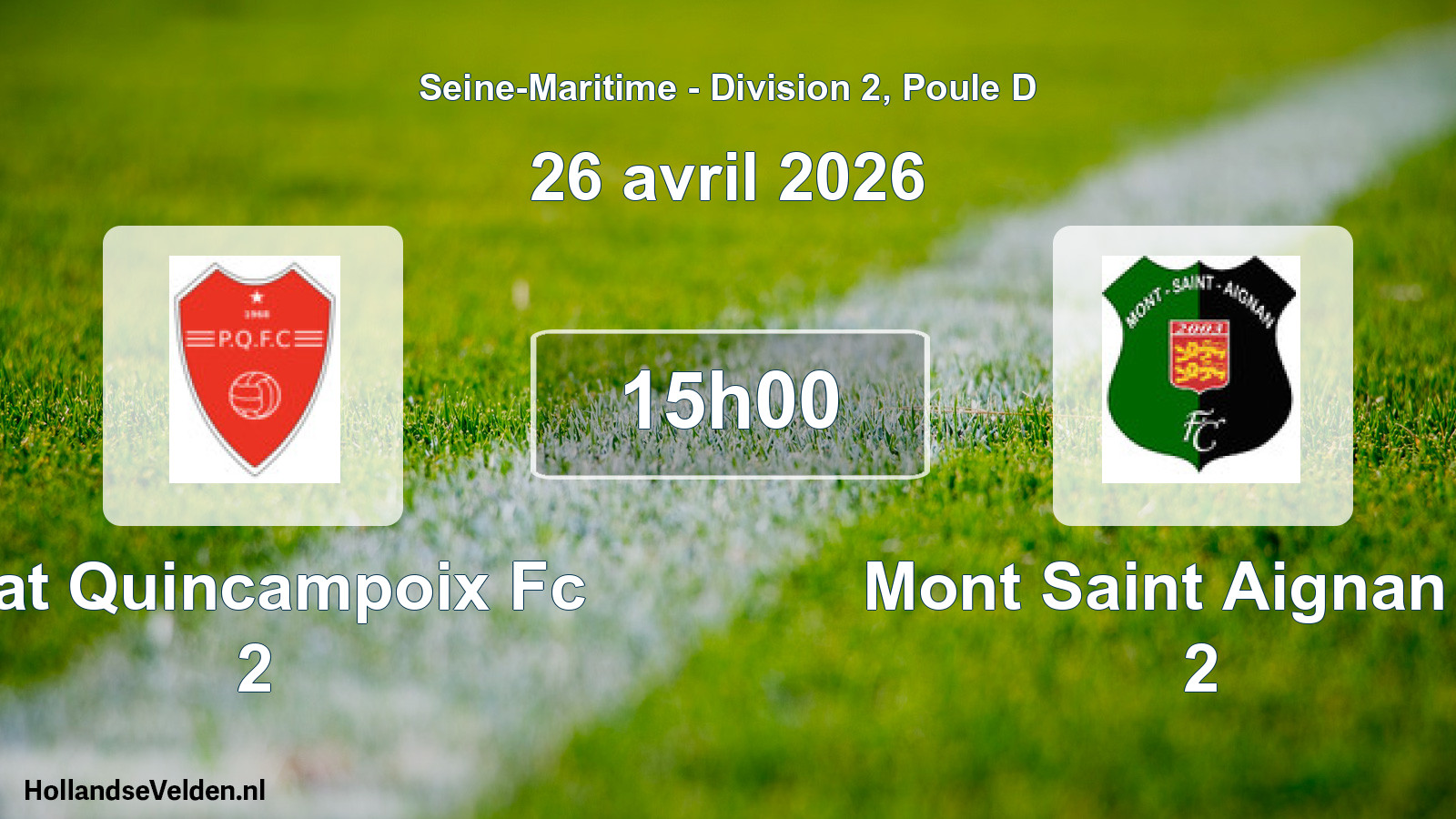 Geplande wedstrijd: Plat Quincampoix Fc 2 - Mont Saint Aignan Fc 2 (26 avril 2026)