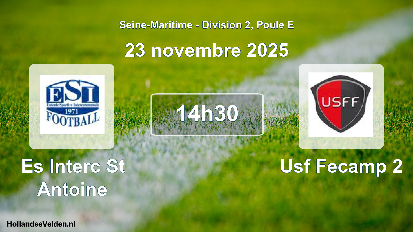 Geplande wedstrijd: Es Interc St Antoine - Usf Fecamp 2 (23 novembre 2025)