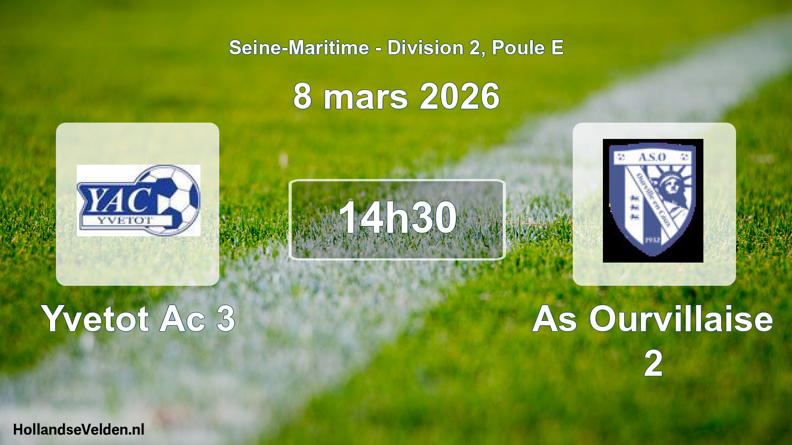 Scheduled Match: Yvetot Ac 3 - As Ourvillaise 2 (8 March 2026)