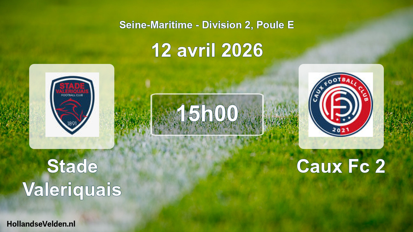 Geplande wedstrijd: Stade Valeriquais - Caux Fc 2 (12 avril 2026)