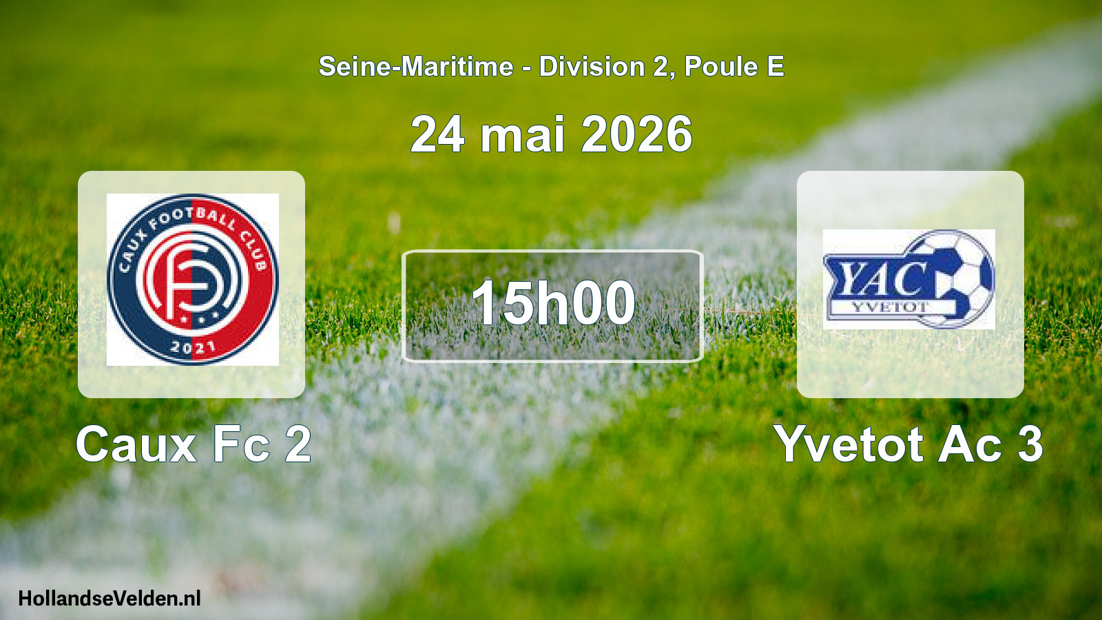 Scheduled Match: Caux Fc 2 - Yvetot Ac 3 (24 May 2026)