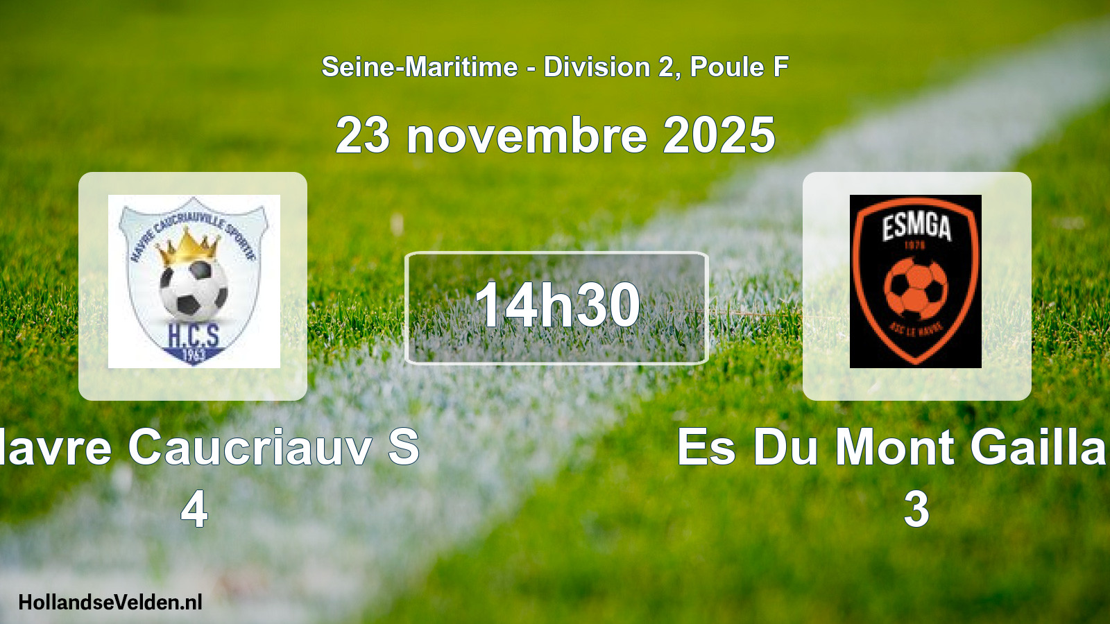Scheduled Match: Havre Caucriauv S 4 - Es Du Mont Gaillard 3 (23 November 2025)