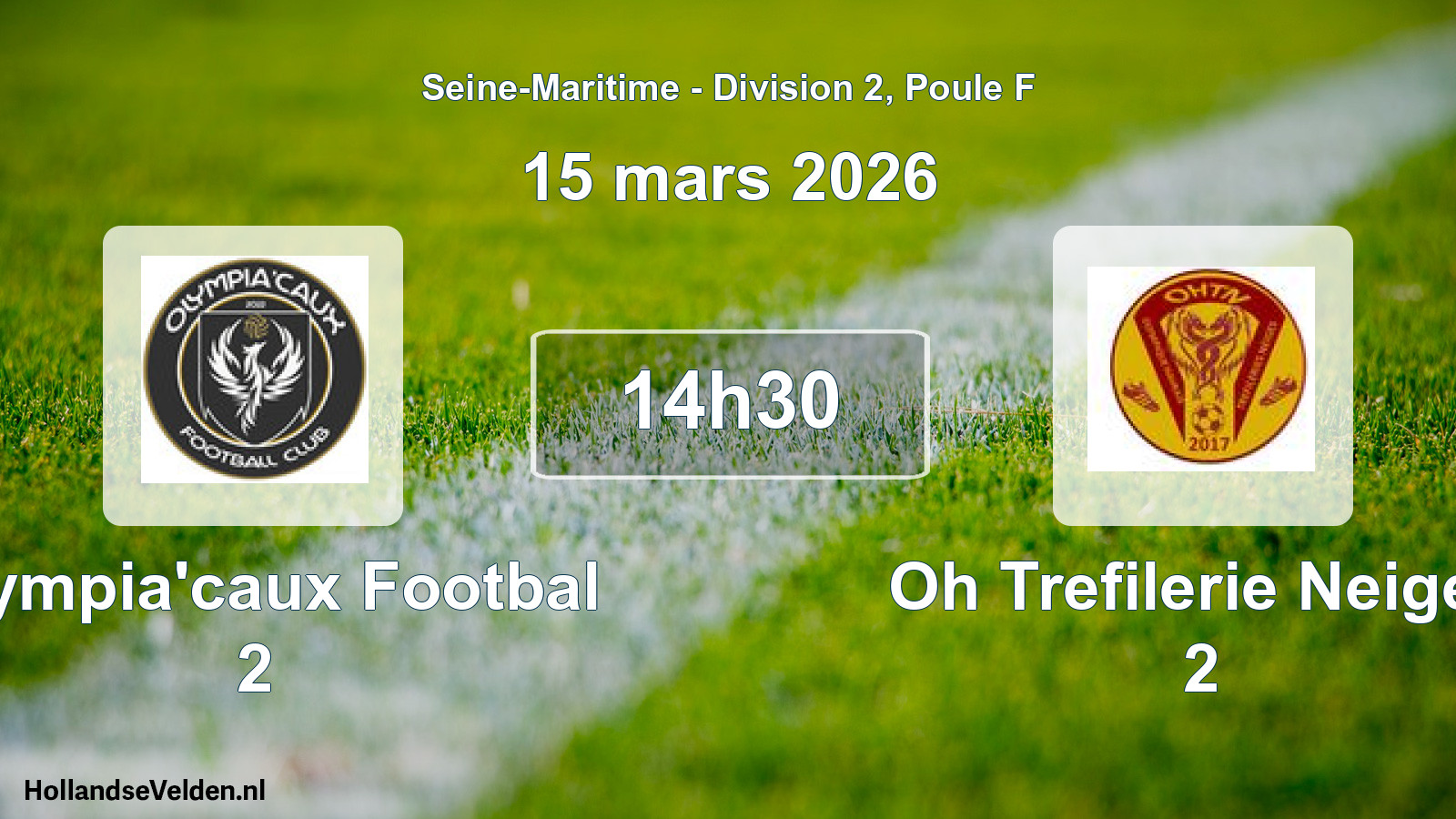 Scheduled Match: Olympia'caux Footbal 2 - Oh Trefilerie Neiges 2 (15 March 2026)