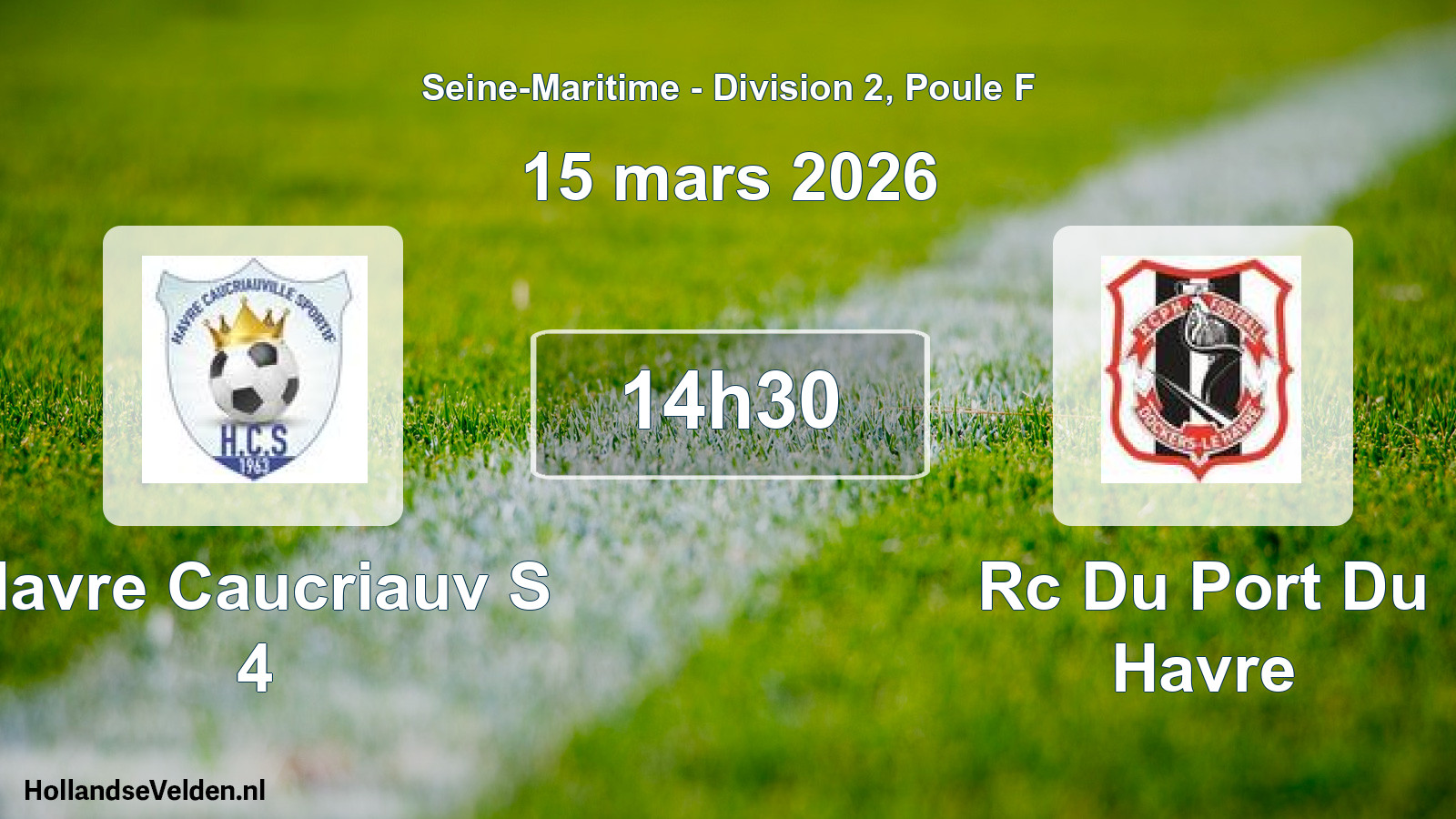 Scheduled Match: Havre Caucriauv S 4 - Rc Du Port Du Havre (15 March 2026)