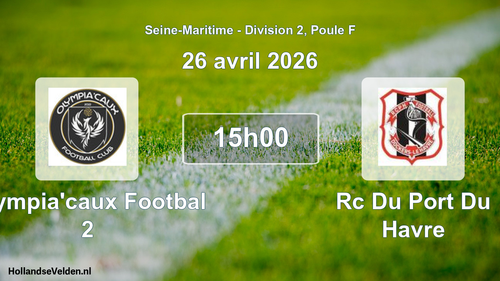 Geplande wedstrijd: Olympia'caux Footbal 2 - Rc Du Port Du Havre (26 april 2026)