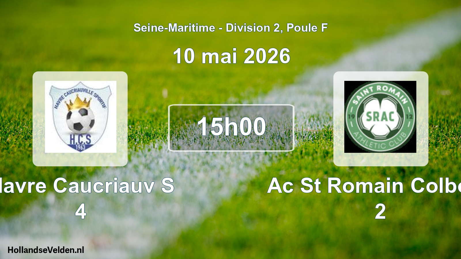 Scheduled Match: Havre Caucriauv S 4 - Ac St Romain Colbosc 2 (10 May 2026)