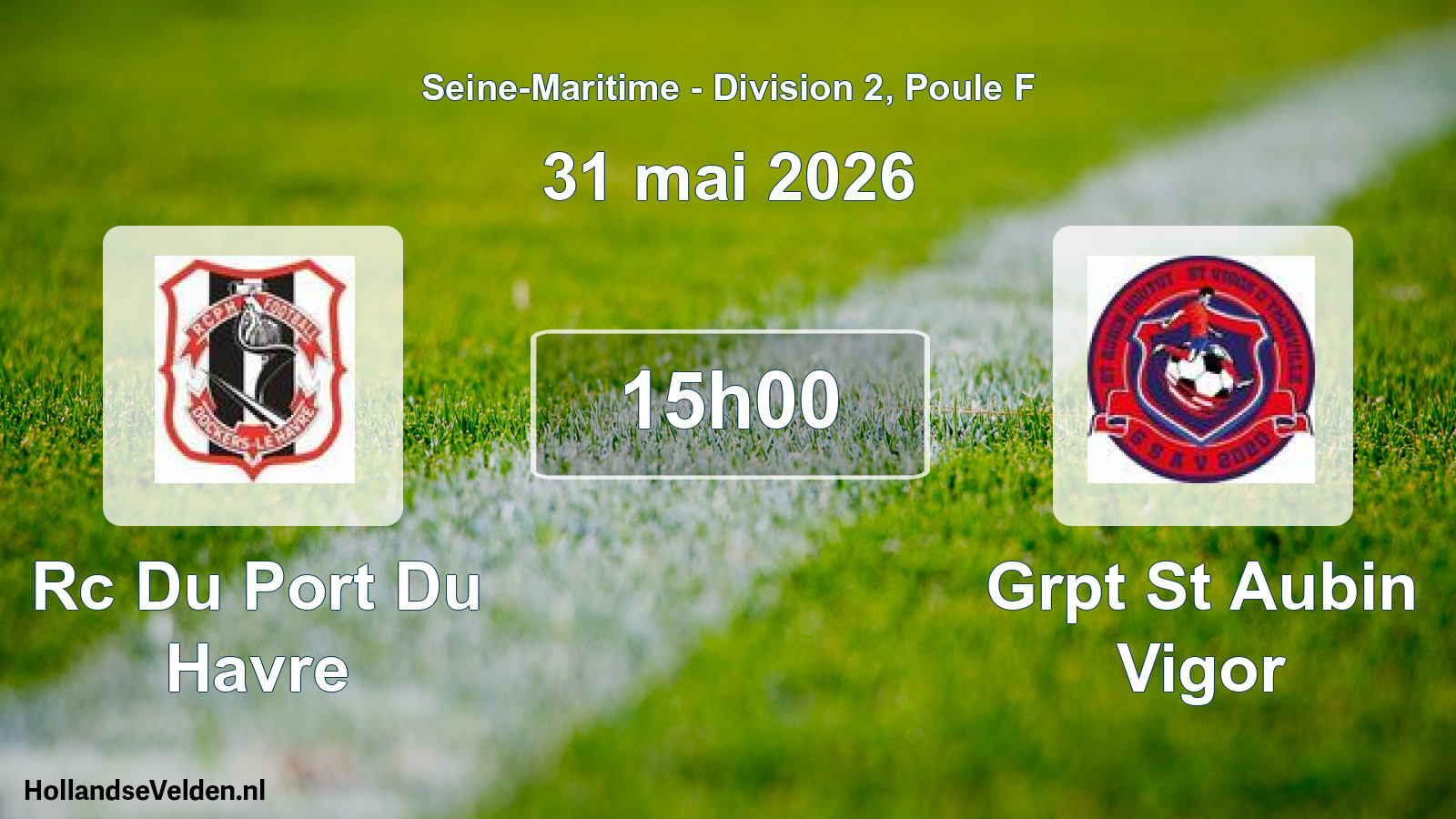 Geplande wedstrijd: Rc Du Port Du Havre - Grpt St Aubin Vigor (31 mei 2026)