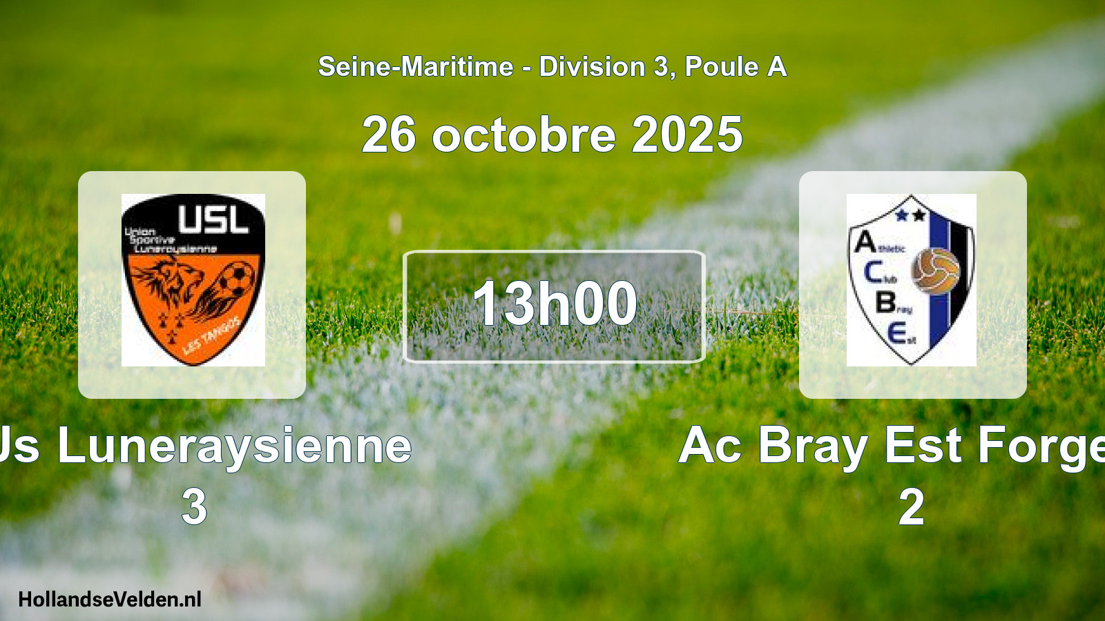 Scheduled Match: Us Luneraysienne 3 - Ac Bray Est Forges 2 (26 October 2025)