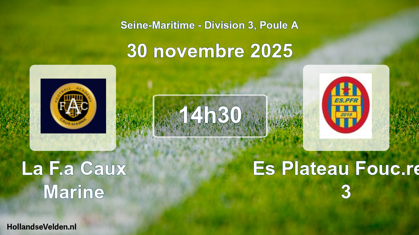 Geplande wedstrijd: La F.a Caux Marine - Es Plateau Fouc.real 3 (30 november 2025)