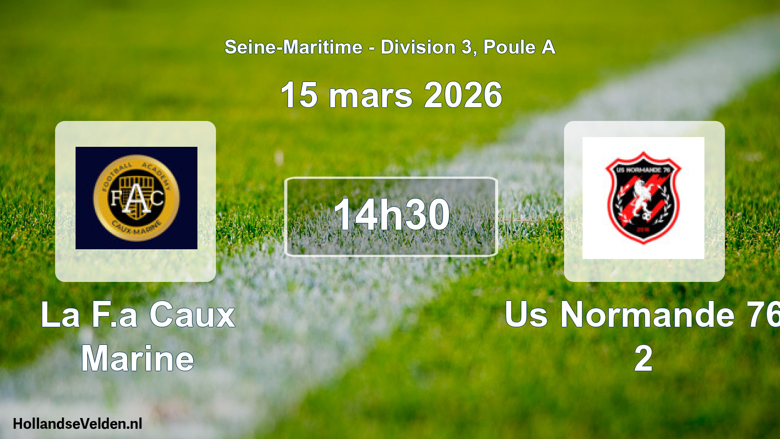 Geplande wedstrijd: La F.a Caux Marine - Us Normande 76 2 (15 maart 2026)
