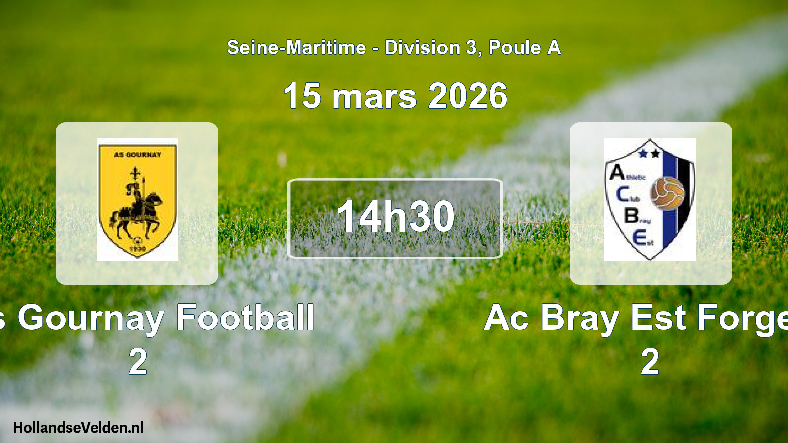 Geplande wedstrijd: As Gournay Football 2 - Ac Bray Est Forges 2 (15 maart 2026)