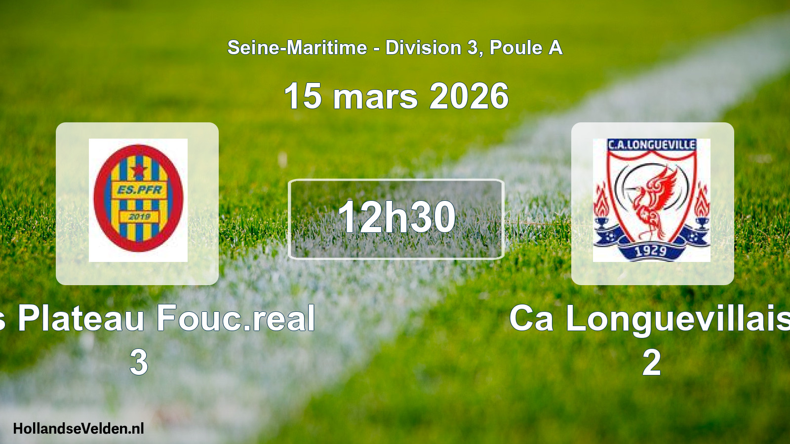 Geplande wedstrijd: Es Plateau Fouc.real 3 - Ca Longuevillais 2 (15 mars 2026)