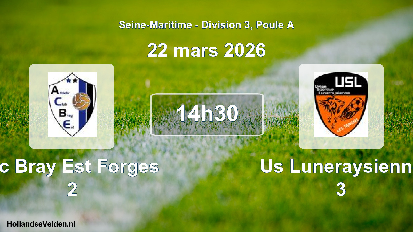 Geplande wedstrijd: Ac Bray Est Forges 2 - Us Luneraysienne 3 (22 mars 2026)
