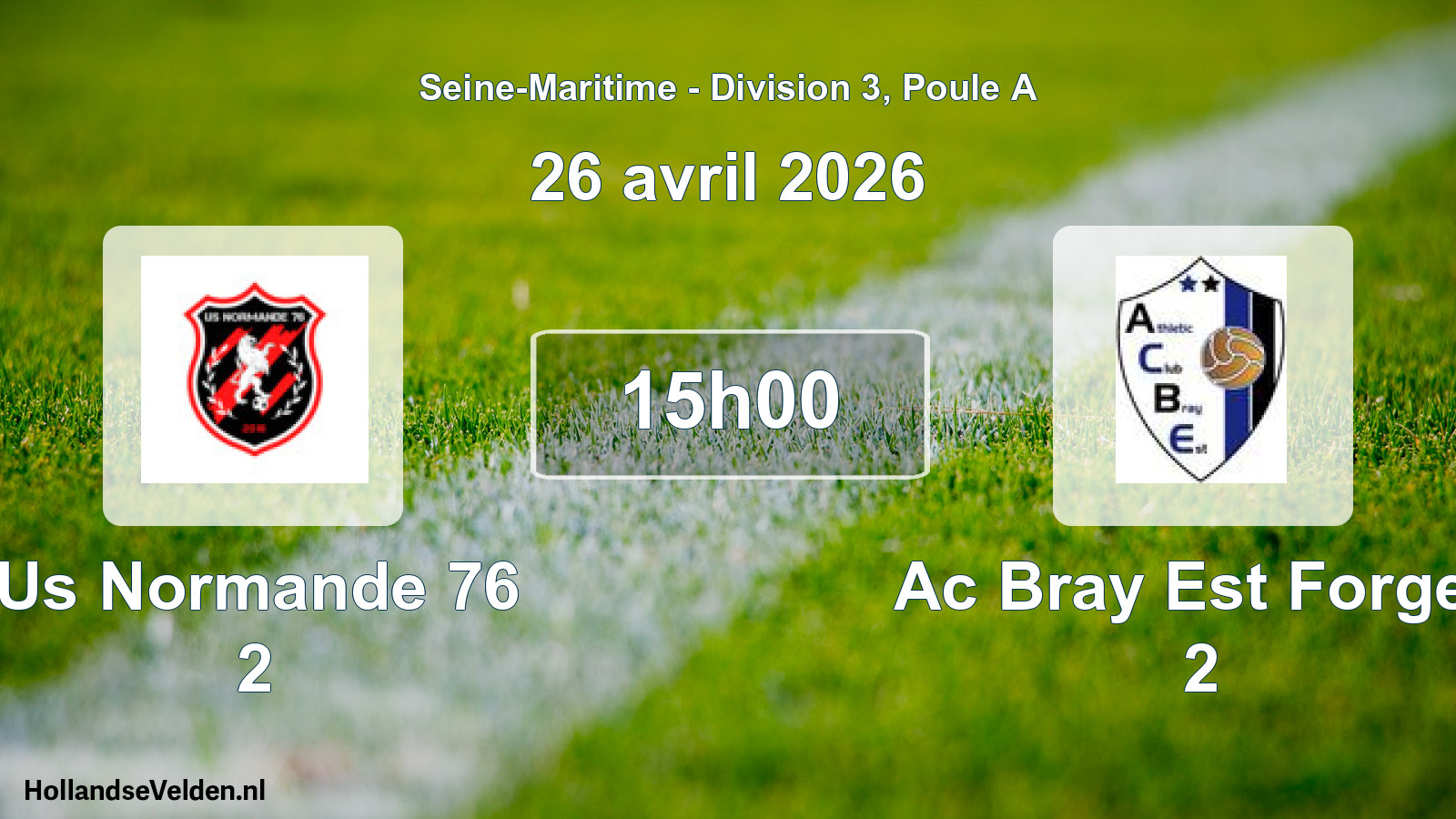 Geplande wedstrijd: Us Normande 76 2 - Ac Bray Est Forges 2 (26 avril 2026)