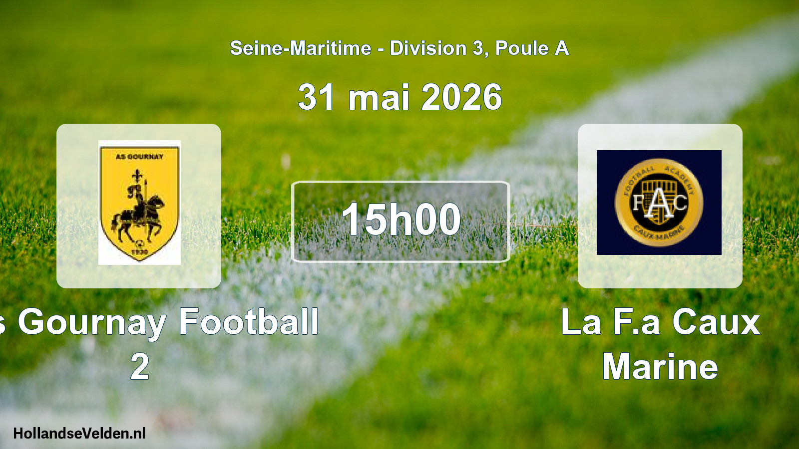 Geplande wedstrijd: As Gournay Football 2 - La F.a Caux Marine (31 mai 2026)