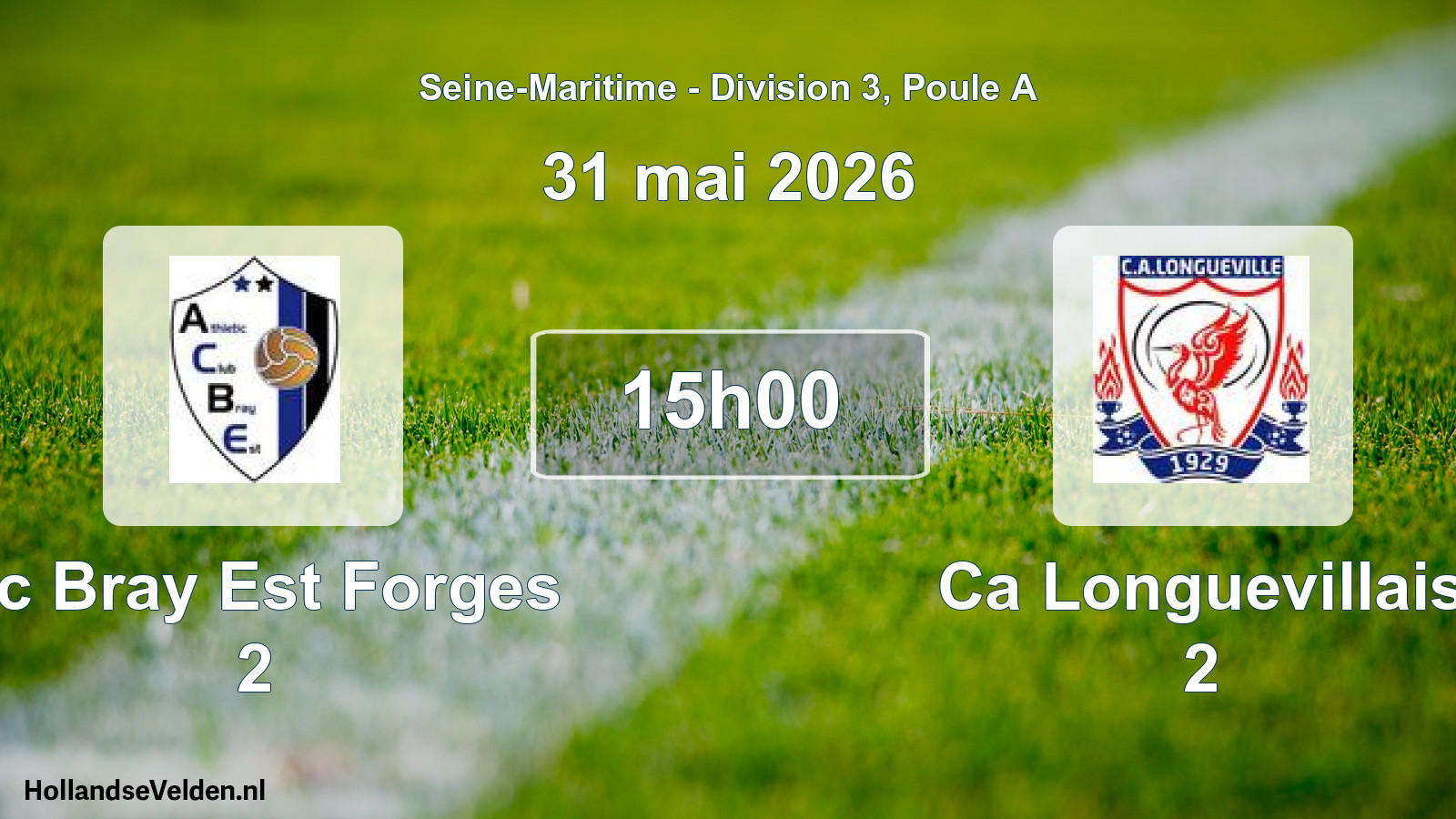 Geplande wedstrijd: Ac Bray Est Forges 2 - Ca Longuevillais 2 (31 mei 2026)