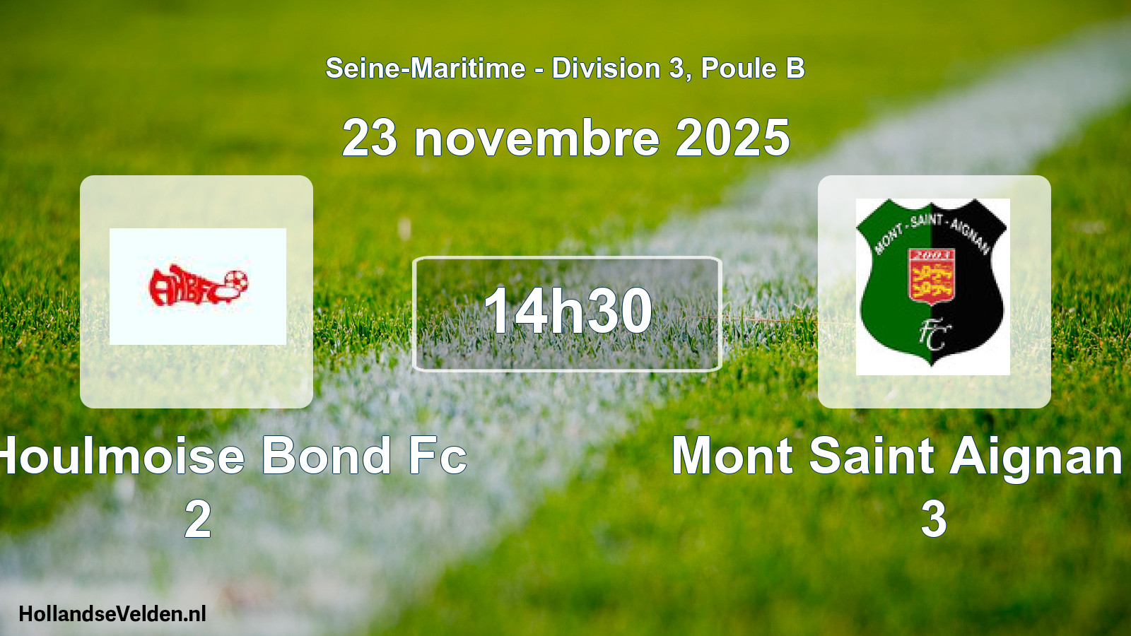 Geplande wedstrijd: A Houlmoise Bond Fc 2 - Mont Saint Aignan Fc 3 (23 novembre 2025)