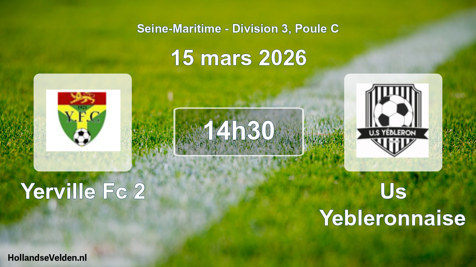 Scheduled Match: Yerville Fc 2 - Us Yebleronnaise (15 March 2026)