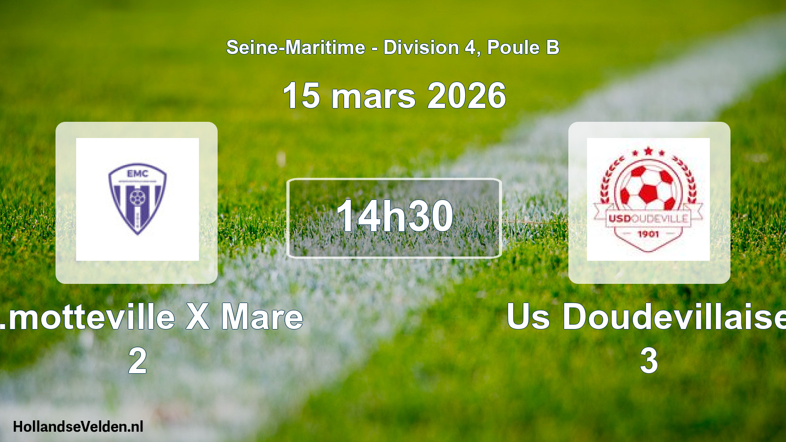 Scheduled Match: E.motteville X Mare 2 - Us Doudevillaise 3 (15 March 2026)