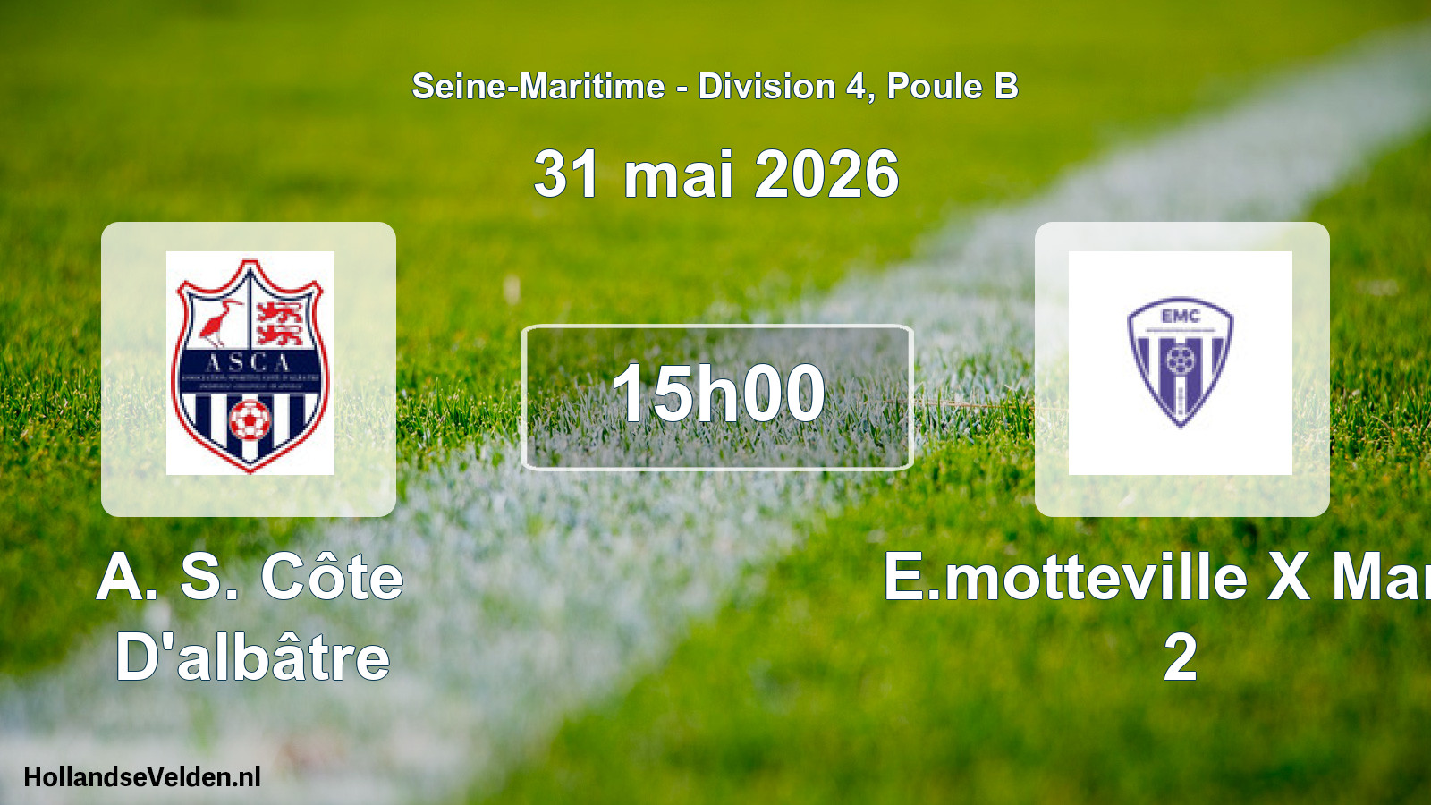 Scheduled Match: A. S. Côte D'albâtre - E.motteville X Mare 2 (31 May 2026)