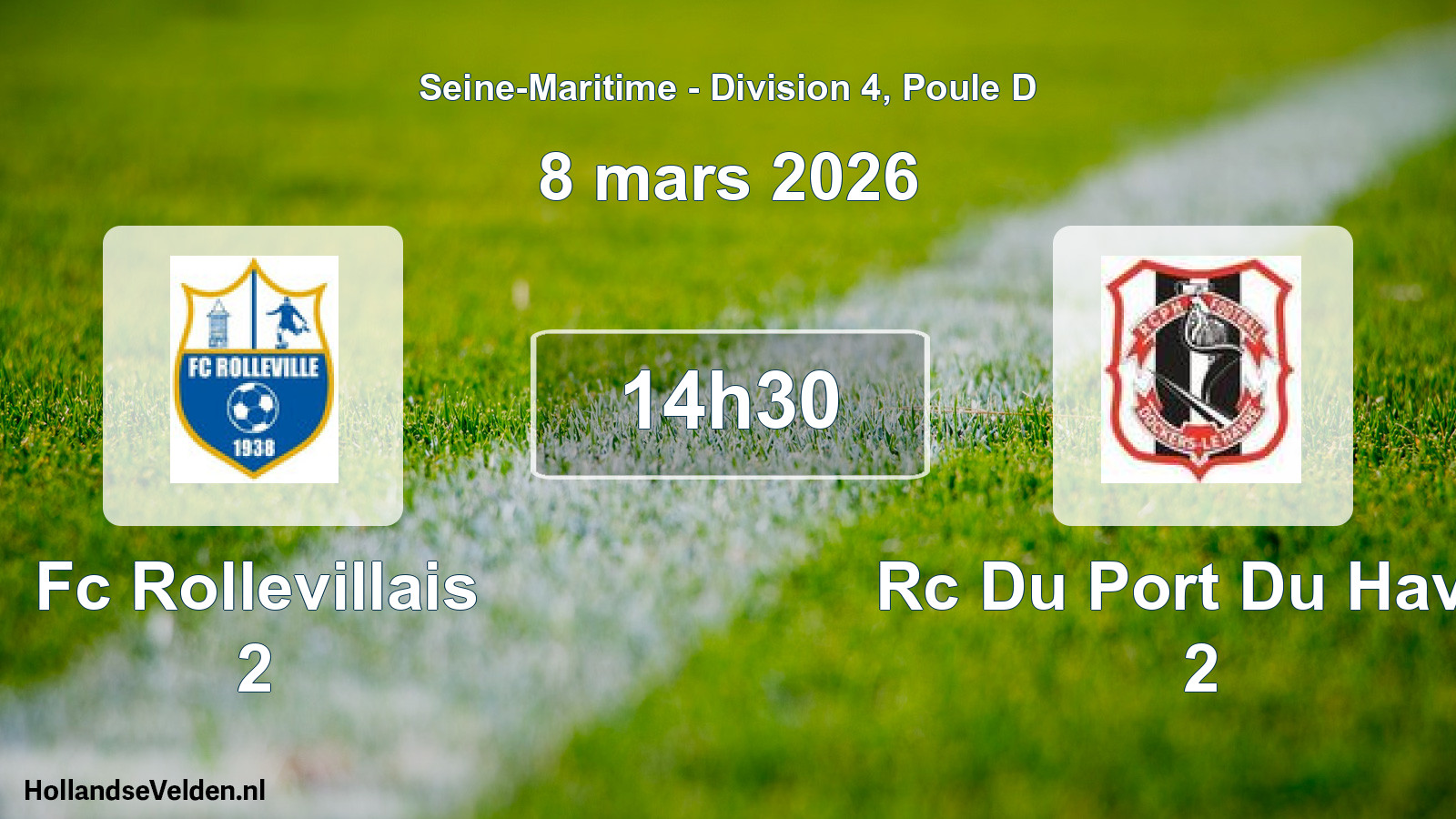 Geplande wedstrijd: Fc Rollevillais 2 - Rc Du Port Du Havre 2 (8 mars 2026)
