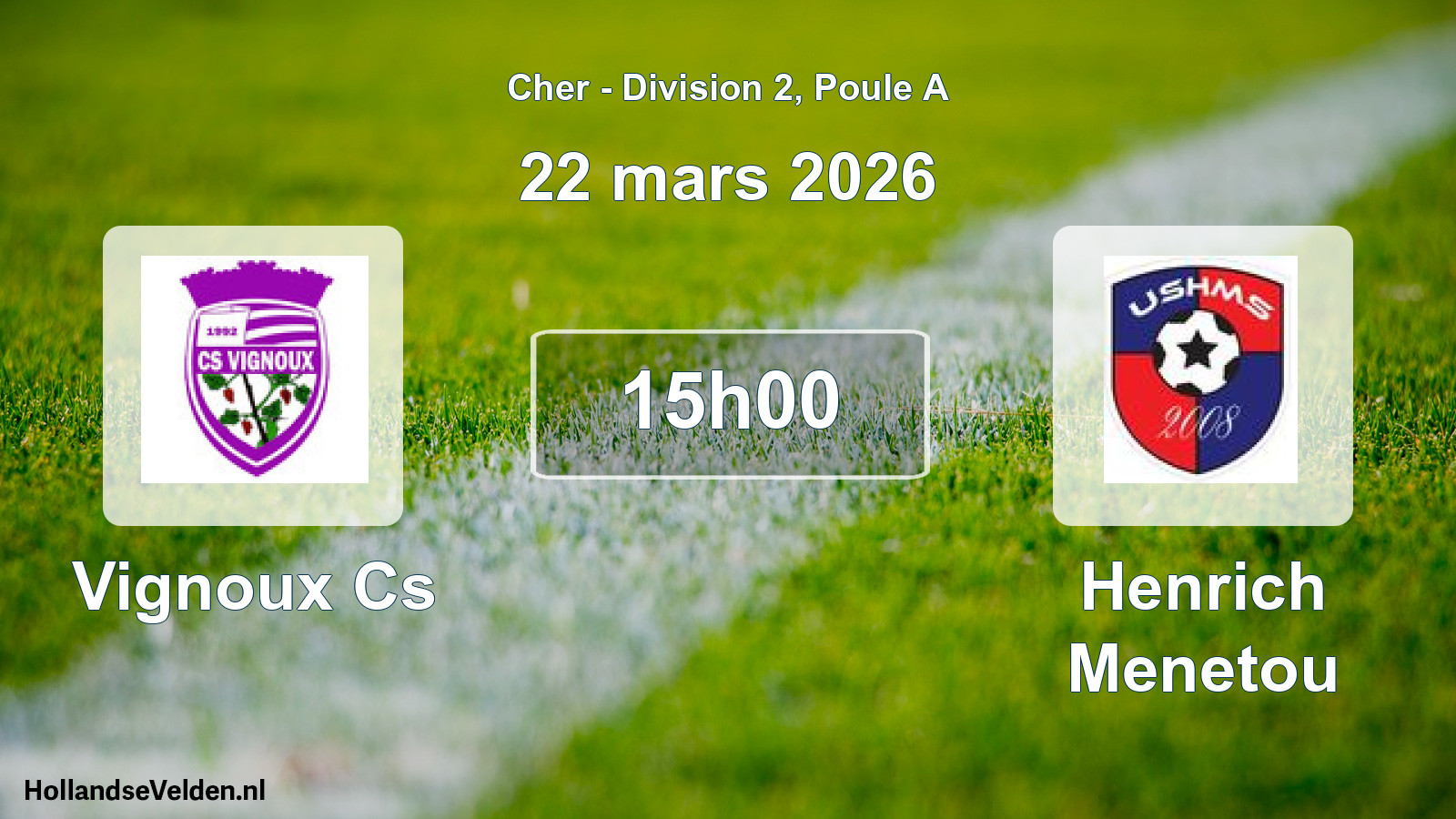 Scheduled Match: Vignoux Cs - Henrich Menetou (22 March 2026)