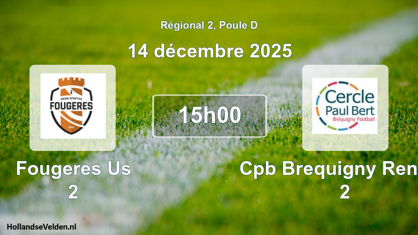 Geplande wedstrijd: Fougeres Us 2 - Cpb Brequigny Rennes 2 (14 décembre 2025)