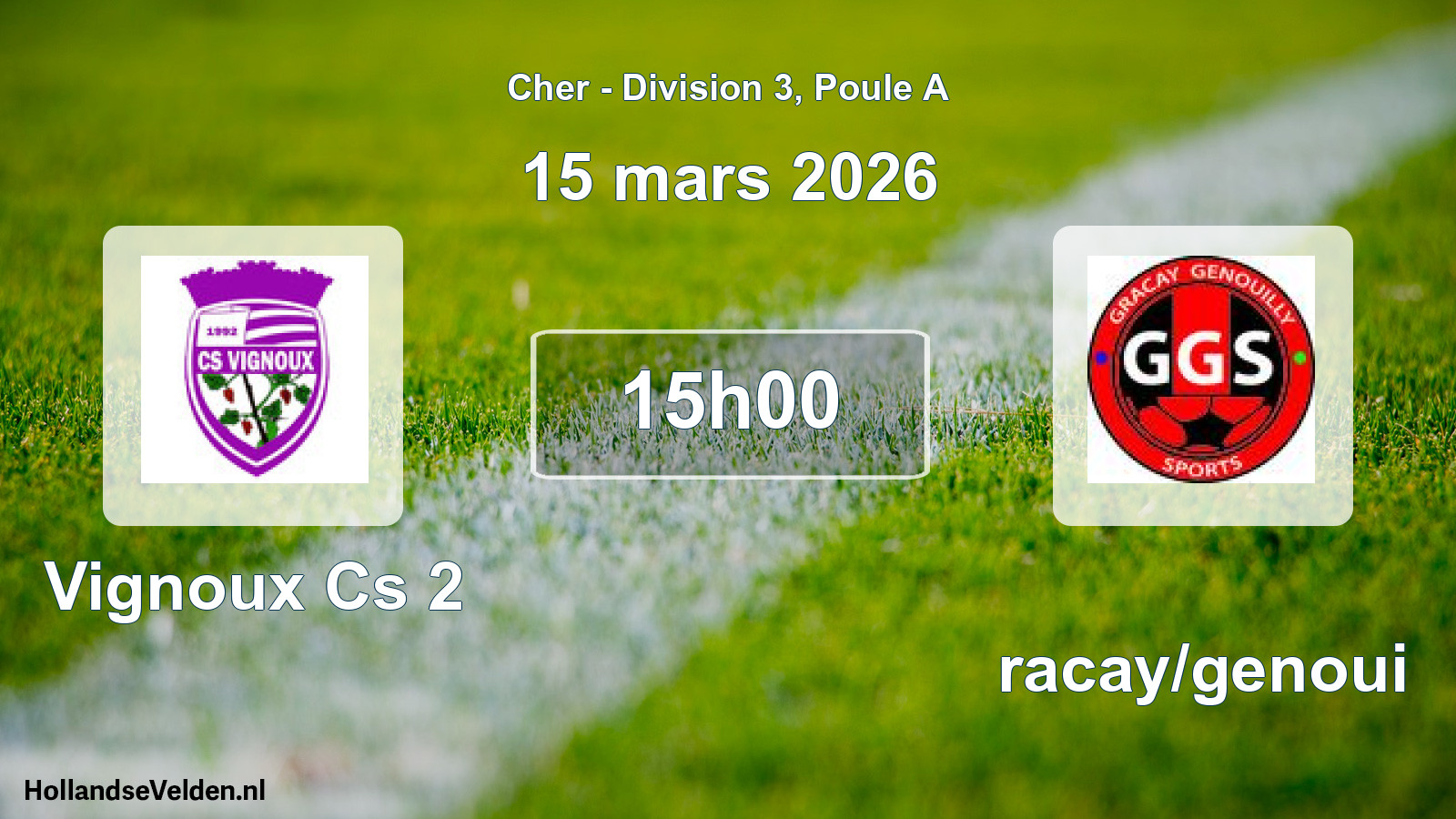 Geplande wedstrijd: Vignoux Cs 2 - Gracay/genoui (15 mars 2026)