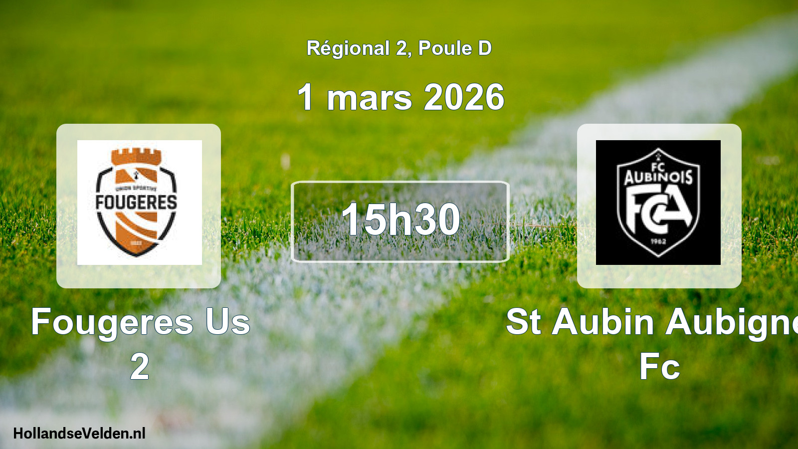 Geplande wedstrijd: Fougeres Us 2 - St Aubin Aubigne Fc (1 mars 2026)