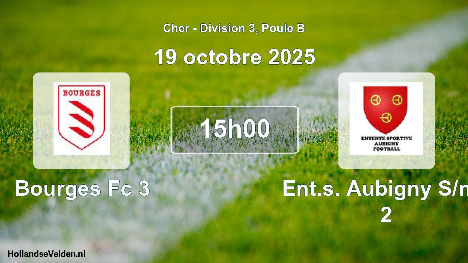 Geplande wedstrijd: Bourges Fc 3 - Ent.s. Aubigny S/ner 2 (19 octobre 2025)