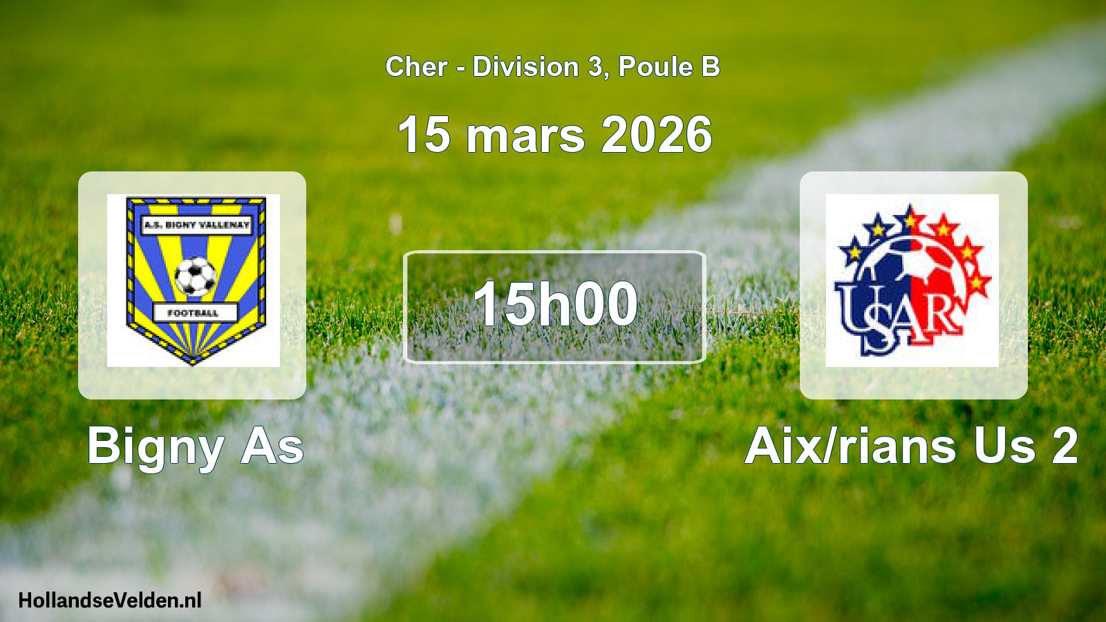 Scheduled Match: Bigny As - Aix/rians Us 2 (15 March 2026)
